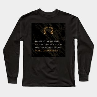 Marcus Aurelius's Call to Action Long Sleeve T-Shirt
